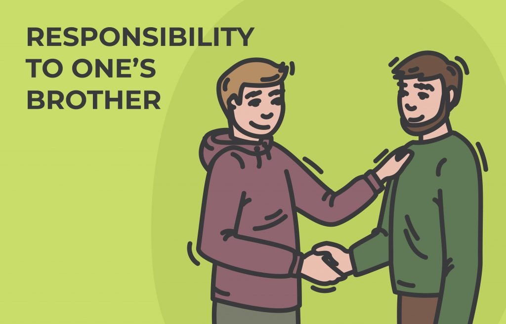 RESPONSIBILITY TO ONE’S BROTHER